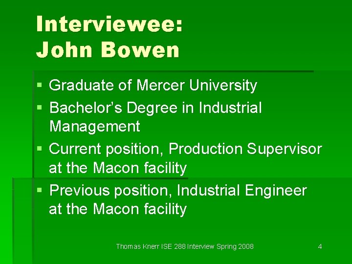 Interviewee: John Bowen § Graduate of Mercer University § Bachelor’s Degree in Industrial Management