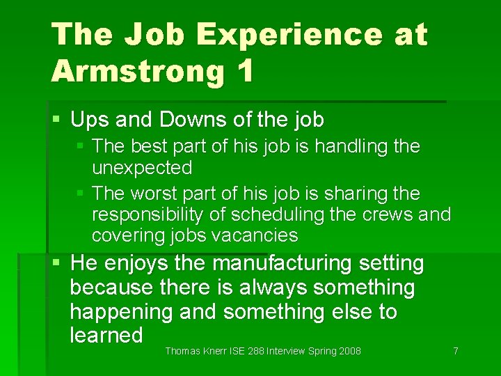 The Job Experience at Armstrong 1 § Ups and Downs of the job §