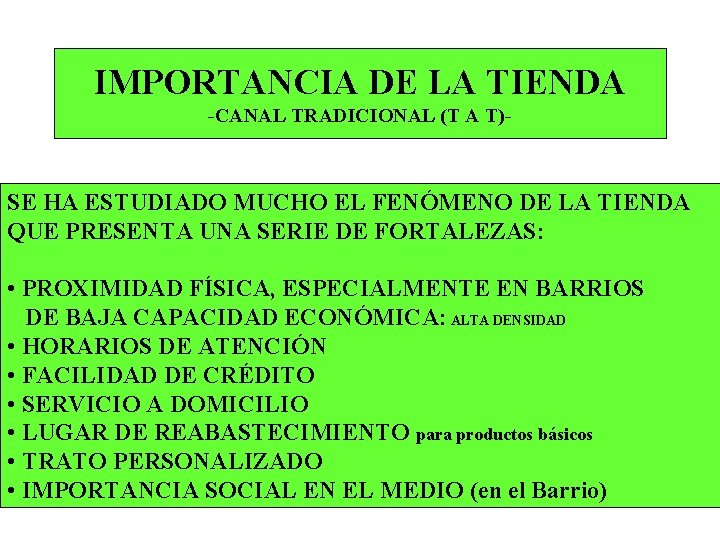 IMPORTANCIA DE LA TIENDA -CANAL TRADICIONAL (T A T)- SE HA ESTUDIADO MUCHO EL