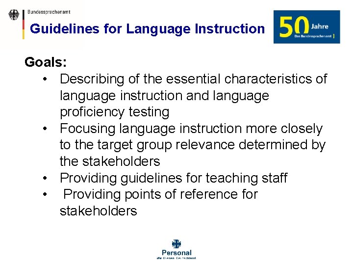 Guidelines for Language Instruction Goals: • Describing of the essential characteristics of language instruction