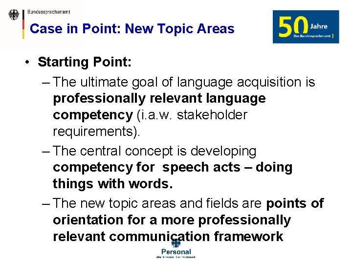 Case in Point: New Topic Areas • Starting Point: – The ultimate goal of