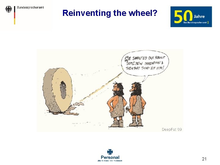 Reinventing the wheel? 21 