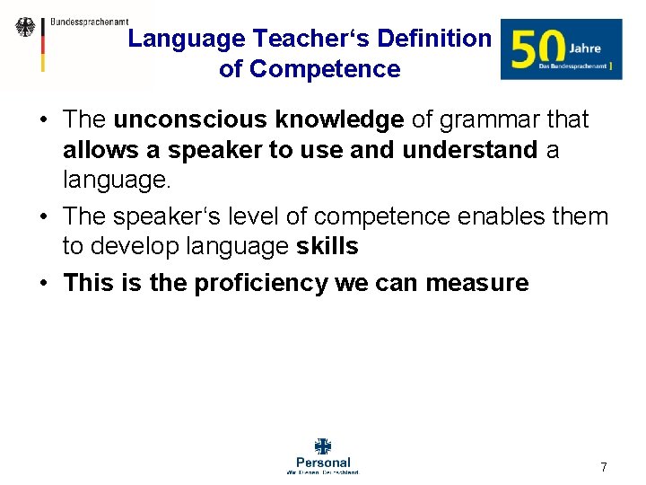 Language Teacher‘s Definition of Competence • The unconscious knowledge of grammar that allows a