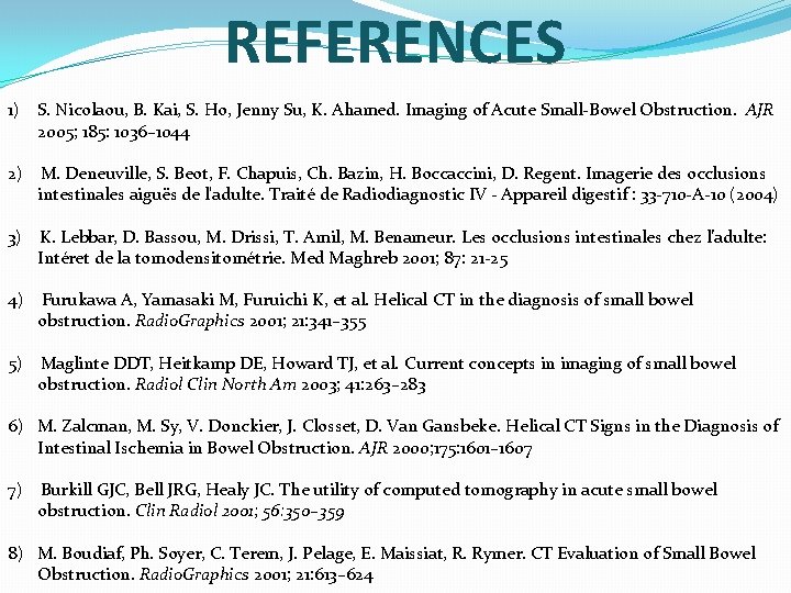 REFERENCES 1) S. Nicolaou, B. Kai, S. Ho, Jenny Su, K. Ahamed. Imaging of