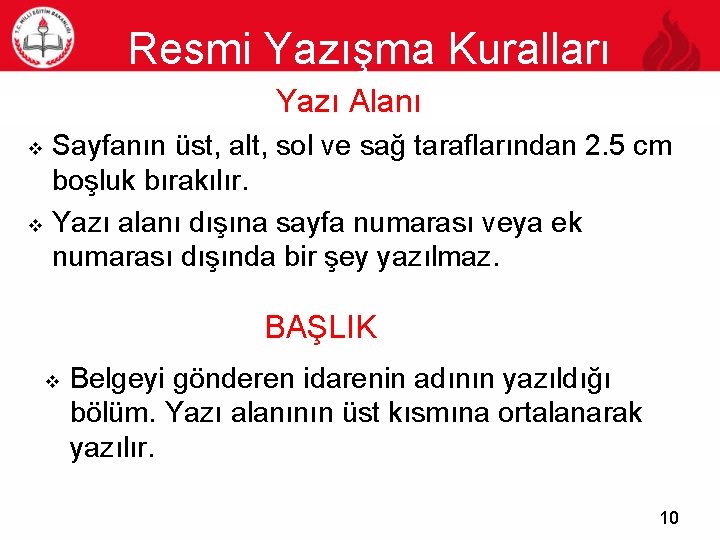 Resmi Yazışma Kuralları Yazı Alanı 10 v v Sayfanın üst, alt, sol ve sağ