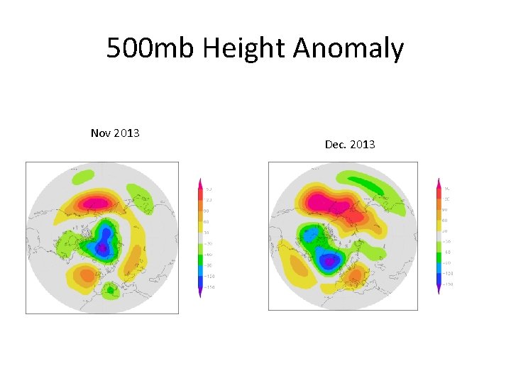 500 mb Height Anomaly Nov 2013 Dec. 2013 
