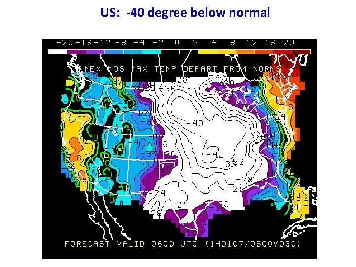 US: -40 degree below normal 