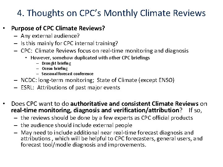 4. Thoughts on CPC’s Monthly Climate Reviews • Purpose of CPC Climate Reviews? –