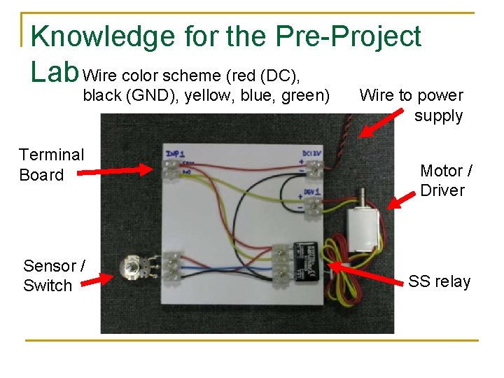 Knowledge for the Pre-Project Lab Wire color scheme (red (DC), black (GND), yellow, blue,