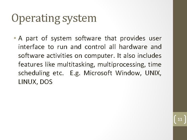 Operating system • A part of system software that provides user interface to run
