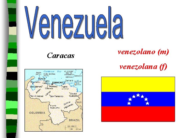 Caracas venezolano (m) venezolana (f) 