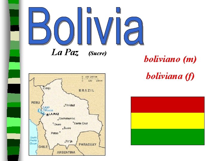 La Paz (Sucre) boliviano (m) boliviana (f) 