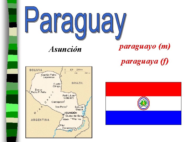 Asunción paraguayo (m) paraguaya (f) 