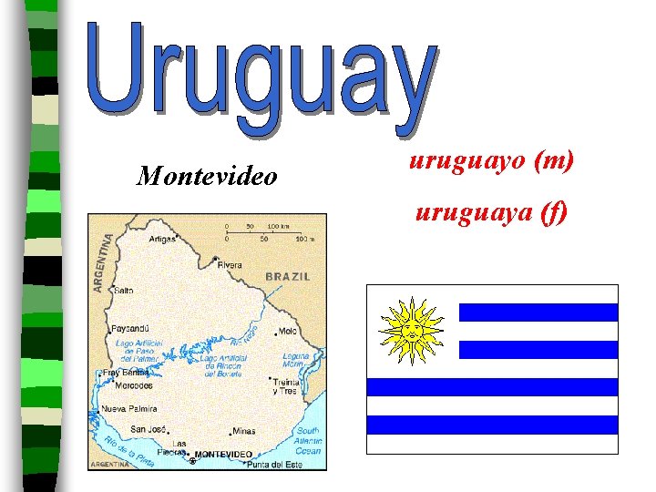 Montevideo uruguayo (m) uruguaya (f) 