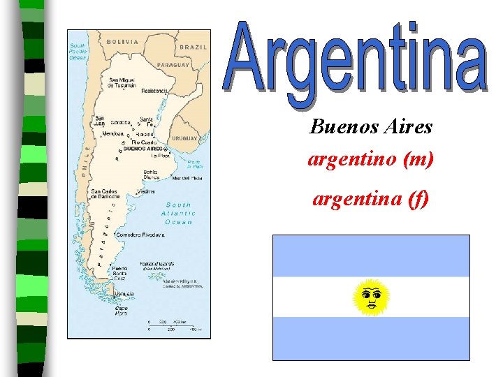 Buenos Aires argentino (m) argentina (f) 