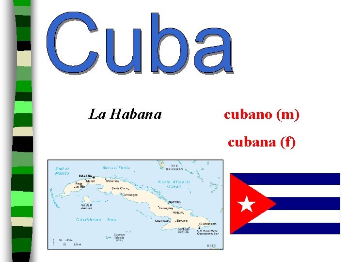 La Habana cubano (m) cubana (f) 