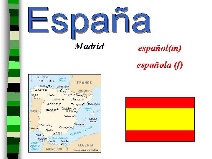 Madrid español(m) española (f) 