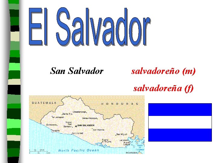 San Salvador salvadoreño (m) salvadoreña (f) 