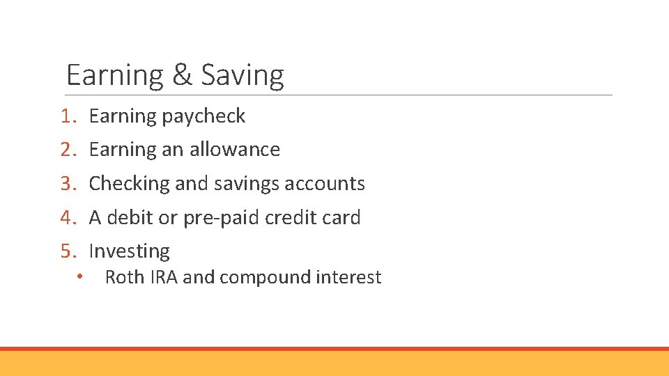 Earning & Saving 1. 2. 3. 4. 5. Earning paycheck Earning an allowance Checking