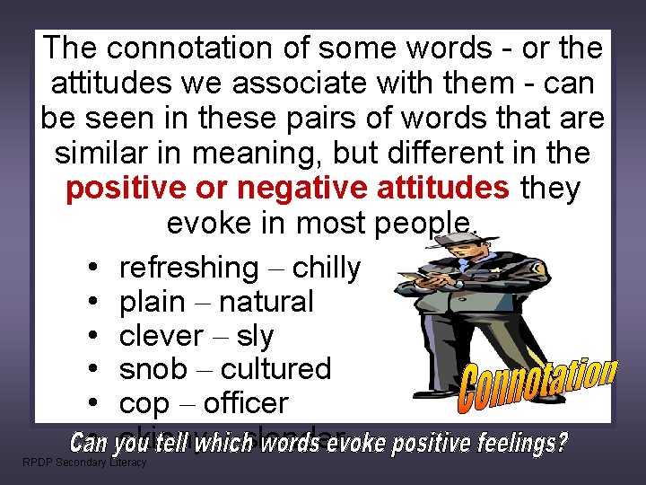 The connotation of some words - or the attitudes we associate with them - The connotation of some words - or the attitudes we associate with them -