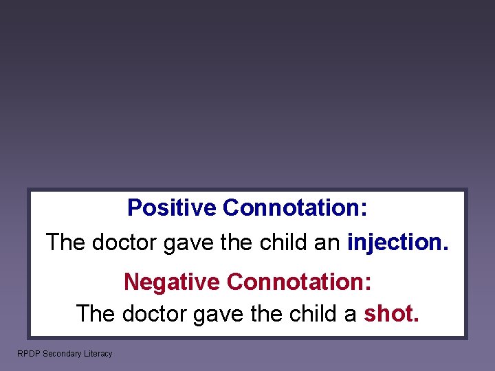 Positive Connotation: The doctor gave the child an injection. Negative Connotation: The doctor gave Positive Connotation: The doctor gave the child an injection. Negative Connotation: The doctor gave