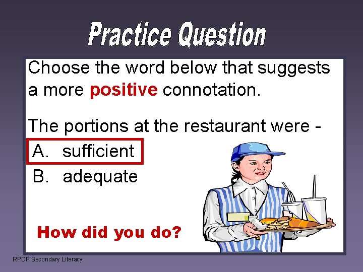 Choose the word below that suggests a more positive connotation. The portions at the Choose the word below that suggests a more positive connotation. The portions at the