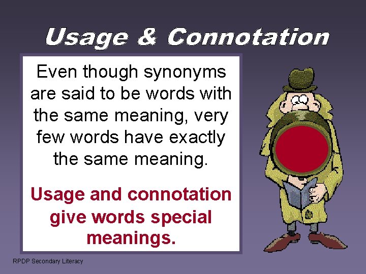 Even though synonyms are said to be words with the same meaning, very few Even though synonyms are said to be words with the same meaning, very few