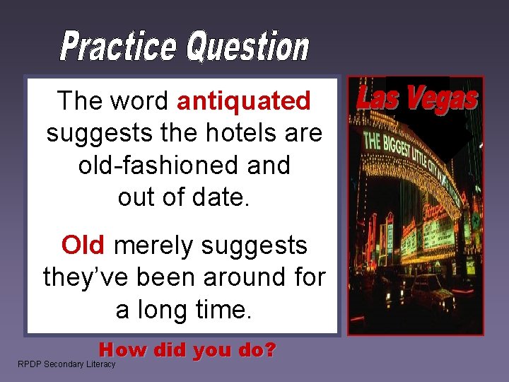 The word antiquated suggests the hotels are old-fashioned and out of date. Old merely The word antiquated suggests the hotels are old-fashioned and out of date. Old merely