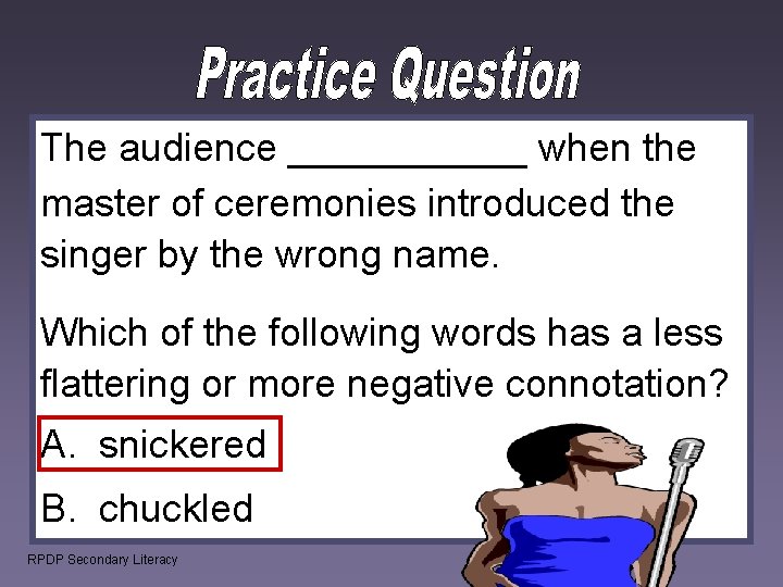 The audience ______ when the master of ceremonies introduced the singer by the wrong The audience ______ when the master of ceremonies introduced the singer by the wrong