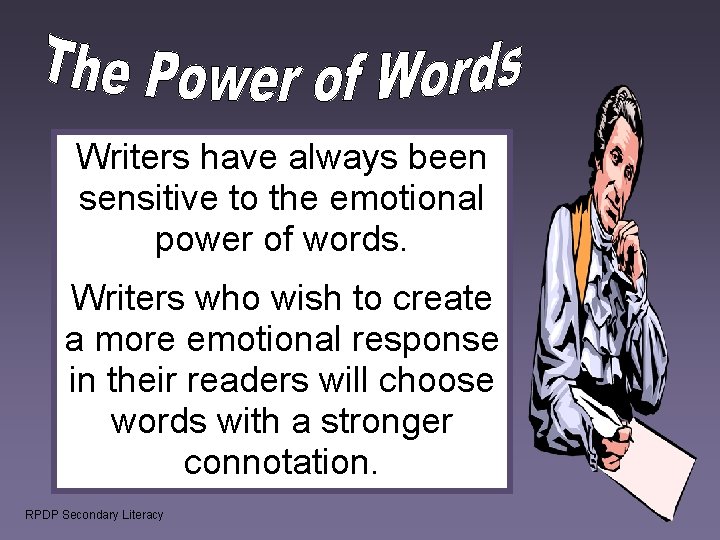 Writers have always been sensitive to the emotional power of words. Writers who wish Writers have always been sensitive to the emotional power of words. Writers who wish