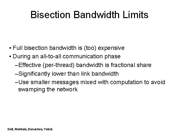 Bisection Bandwidth Limits • Full bisection bandwidth is (too) expensive • During an all-to-all