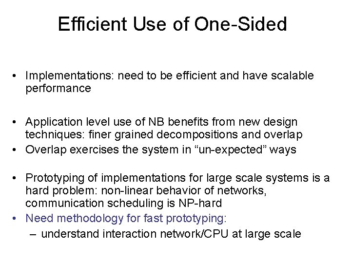 Efficient Use of One-Sided • Implementations: need to be efficient and have scalable performance