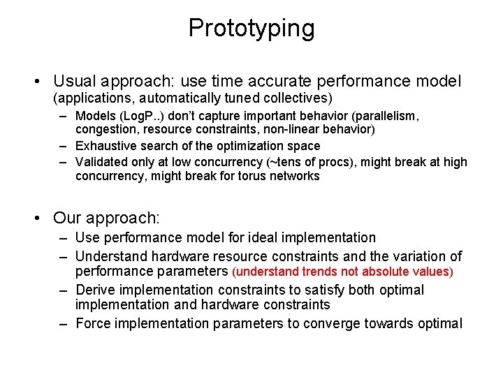 Prototyping • Usual approach: use time accurate performance model (applications, automatically tuned collectives) –