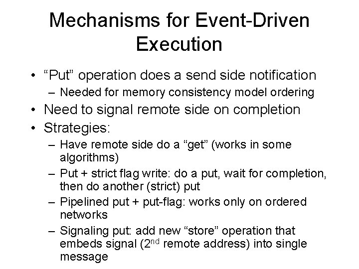 Mechanisms for Event-Driven Execution • “Put” operation does a send side notification – Needed