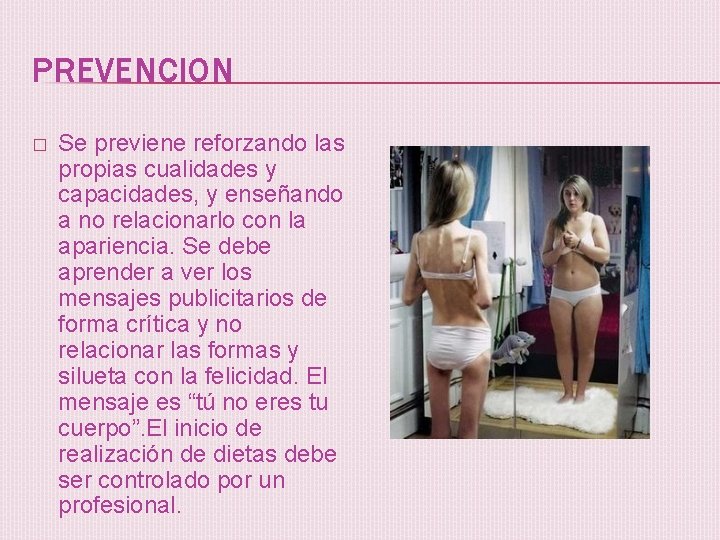 PREVENCION � Se previene reforzando las propias cualidades y capacidades, y enseñando a no