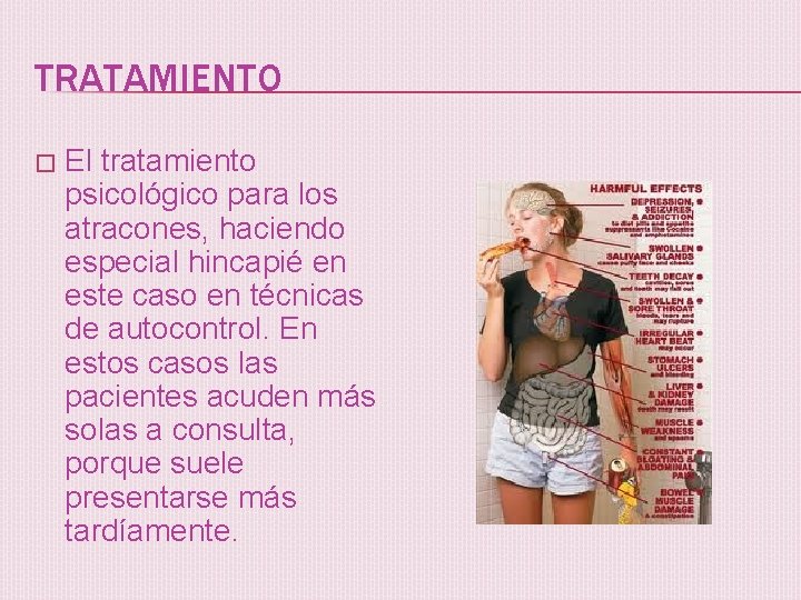 TRATAMIENTO � El tratamiento psicológico para los atracones, haciendo especial hincapié en este caso