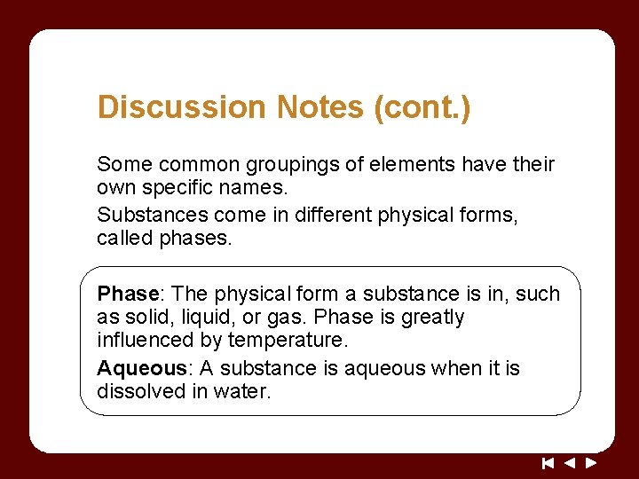 Discussion Notes (cont. ) Some common groupings of elements have their own specific names.