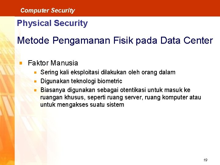 Computer Security Physical Security Metode Pengamanan Fisik pada Data Center Faktor Manusia Sering kali