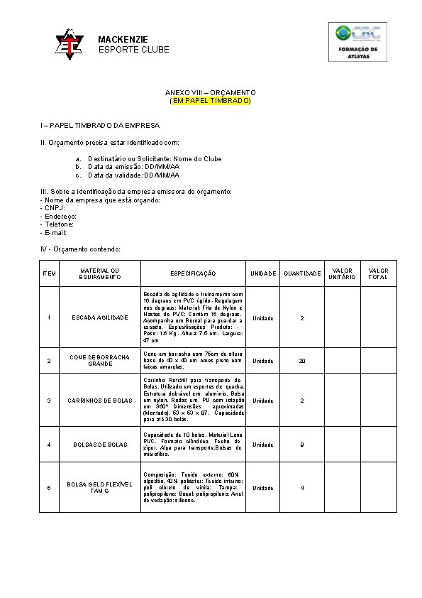 MACKENZIE ESPORTE CLUBE ANEXO VIII – ORÇAMENTO (EM PAPEL TIMBRADO) I – PAPEL TIMBRADO