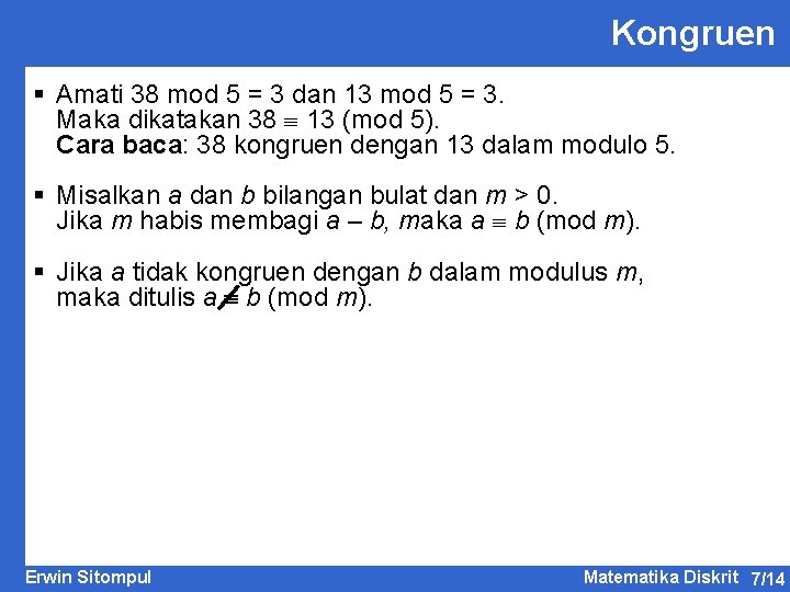 Kongruen § Amati 38 mod 5 = 3 dan 13 mod 5 = 3.