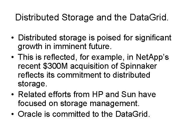 Distributed Storage and the Data. Grid. • Distributed storage is poised for significant growth