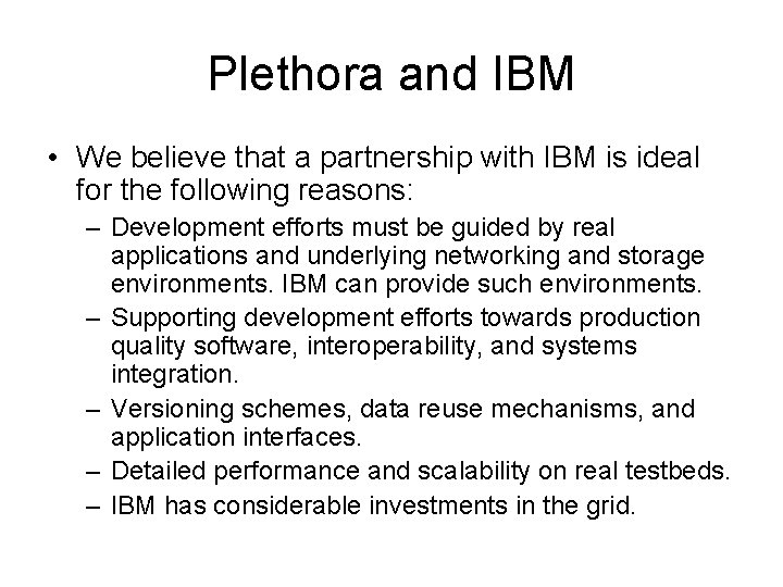 Plethora and IBM • We believe that a partnership with IBM is ideal for