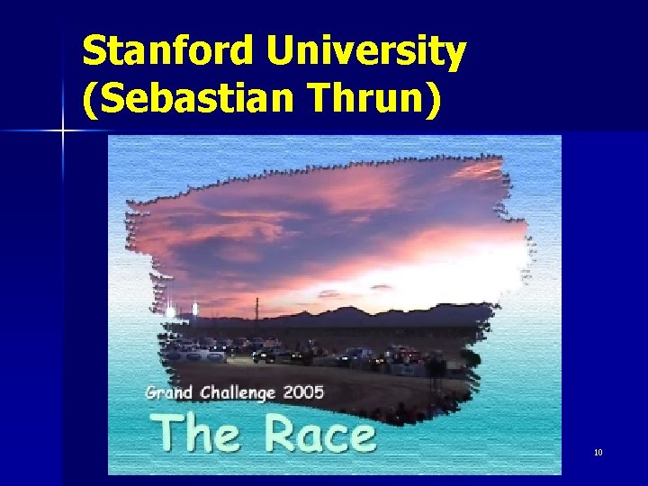 Stanford University (Sebastian Thrun) 10 