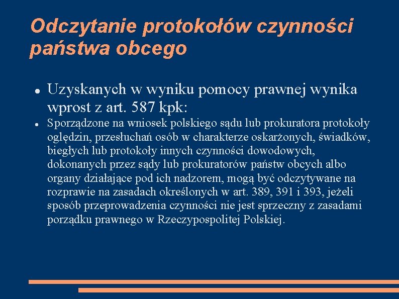 Odczytanie protokołów czynności państwa obcego Uzyskanych w wyniku pomocy prawnej wynika wprost z art.