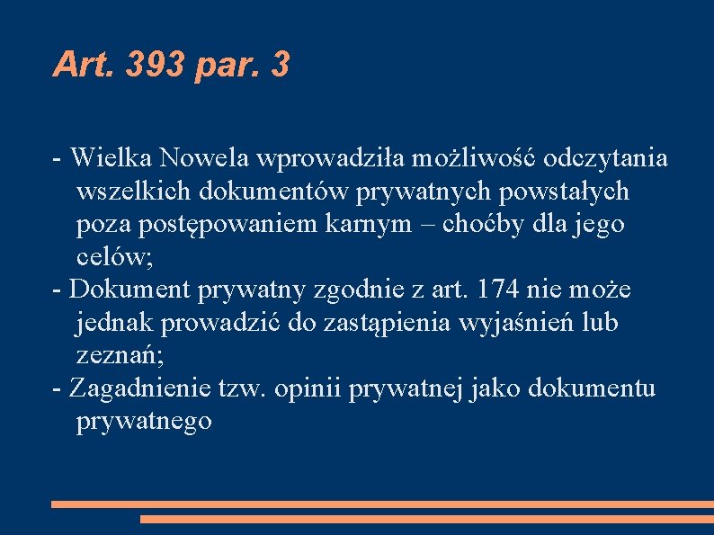 Art. 393 par. 3 - Wielka Nowela wprowadziła możliwość odczytania wszelkich dokumentów prywatnych powstałych