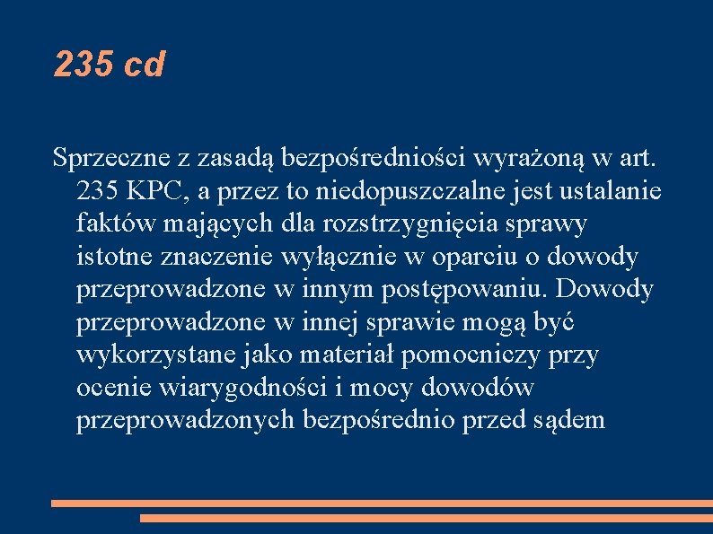 235 cd Sprzeczne z zasadą bezpośredniości wyrażoną w art. 235 KPC, a przez to