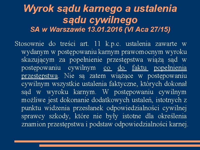 Wyrok sądu karnego a ustalenia sądu cywilnego SA w Warszawie 13. 01. 2016 (VI