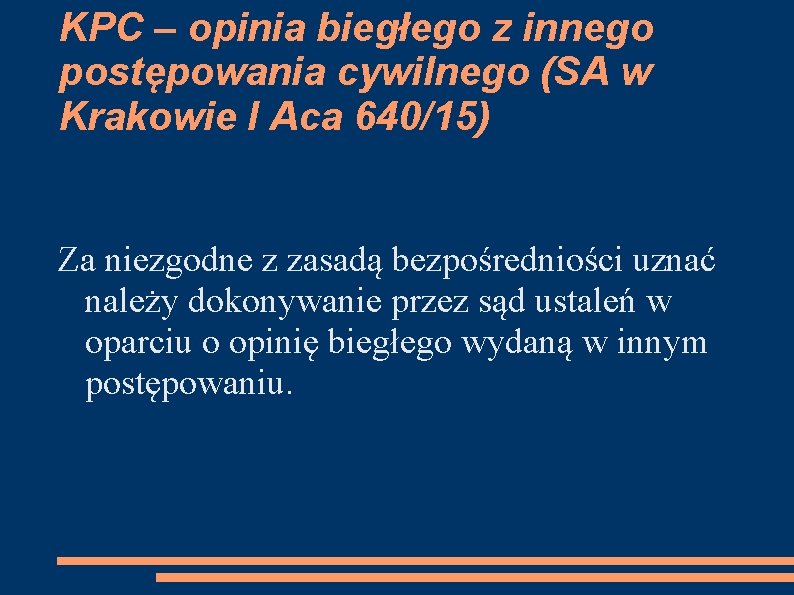 KPC – opinia biegłego z innego postępowania cywilnego (SA w Krakowie I Aca 640/15)