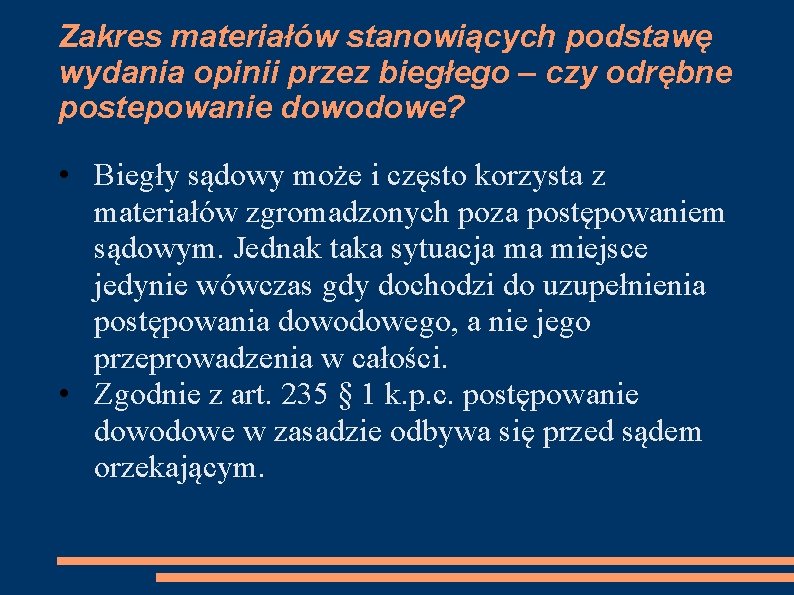 Zakres materiałów stanowiących podstawę wydania opinii przez biegłego – czy odrębne postepowanie dowodowe? •