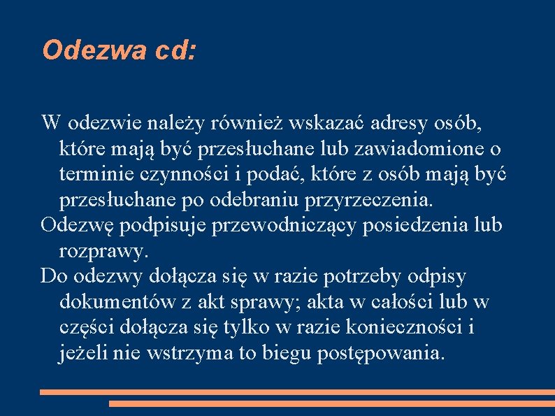 Odezwa cd: W odezwie należy również wskazać adresy osób, które mają być przesłuchane lub